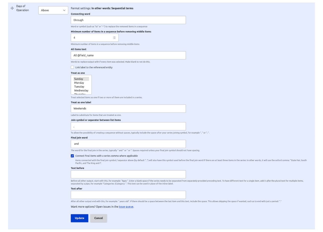 A screenshot of a field's Format settings for In other words: Sequential terms. The options are what are described in this post, such as "Connecting word", "Minimum number of items in a sequence before removing middle items", "All items text", and "Treat as one label" as well as all the options previously described for In other words: List (Join symbol, Final join word, surrounding text, etc). It ends with "Want more options? Open issues in the issue queue" and buttons to Update or Cancel.