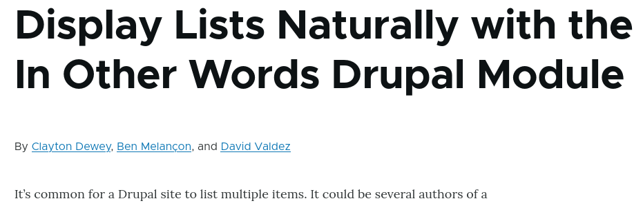 A screenshot shows the headline "Display Lists Naturally with the In Other Words Drupal Module", some whitespace, and then as a single line "By Clayton Dewey, Ben Melançon, and David Valdez". Below that after another couple lines of whitespace one line of regular text beginning the article is visible.